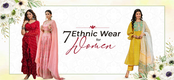 7 Latest Ethnic Wear For Women